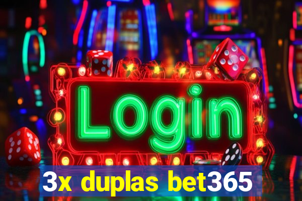 3x duplas bet365